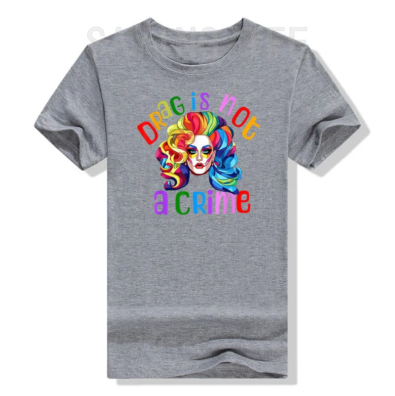 Drag Is Not A Crime Fabulous Drag Queen LGBTQ Equality Pride T-Shirt Lgbt Gift Humor Funny Ally Proud Fashion Graphic Tee Tops