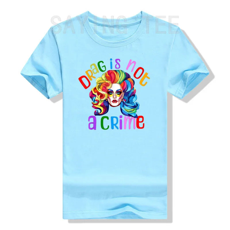 Drag Is Not A Crime Fabulous Drag Queen LGBTQ Equality Pride T-Shirt Lgbt Gift Humor Funny Ally Proud Fashion Graphic Tee Tops