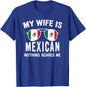 Mens Funny My Wife Is Mexican, Proud Husband Mexico Heritage T-Shirt