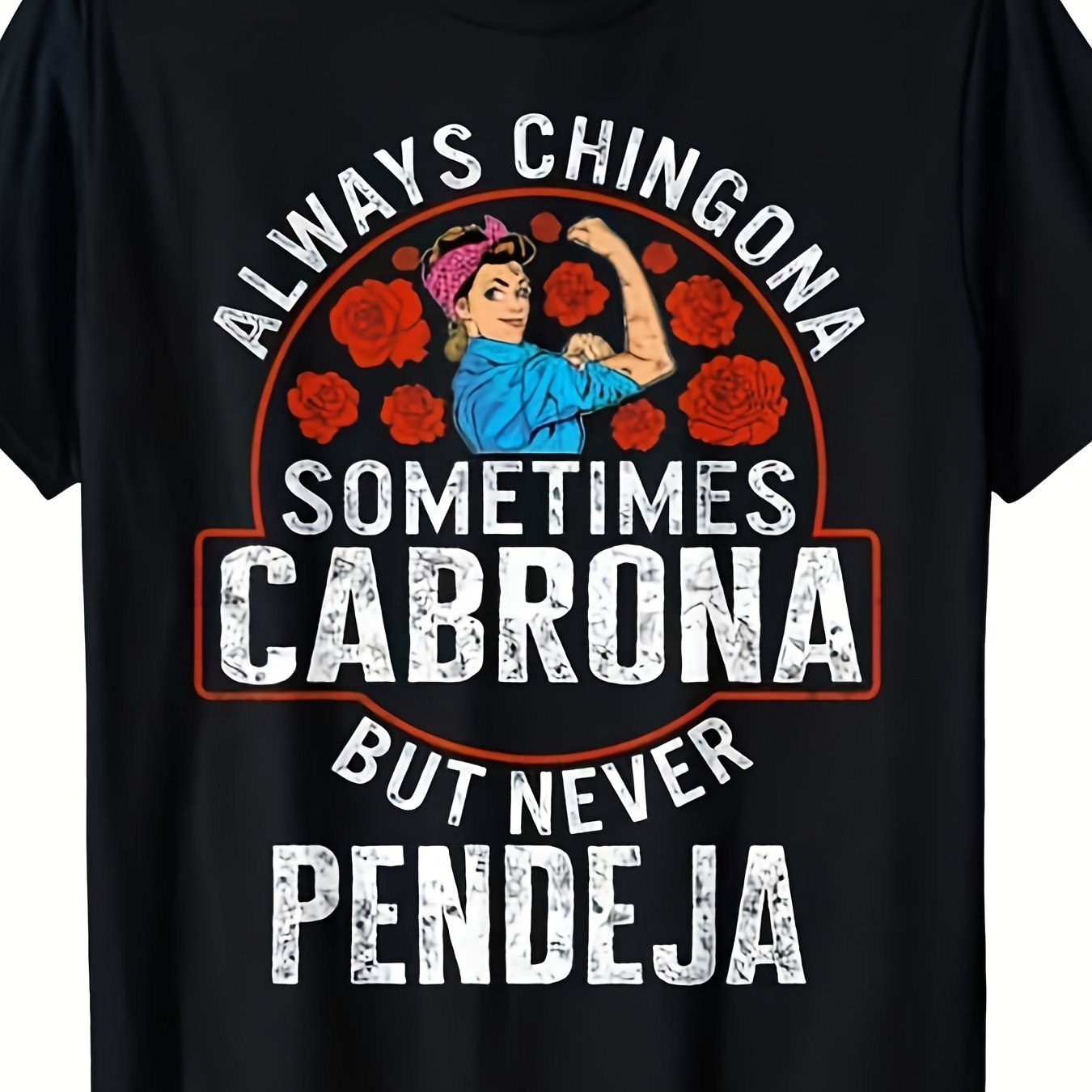 Latina Always Chingona Sometimes Cabrona But Never Pendeja | All-Season Family T-Shirt, Same Style for Men and Women, 2025 Summer, Short-Sleeved, Printed, Crew Neck, Breathable, Machine Washable, Plus Size Big & Tall, Perfect