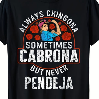 Latina Always Chingona Sometimes Cabrona But Never Pendeja | All-Season Family T-Shirt, Same Style for Men and Women, 2025 Summer, Short-Sleeved, Printed, Crew Neck, Breathable, Machine Washable, Plus Size Big & Tall, Perfect