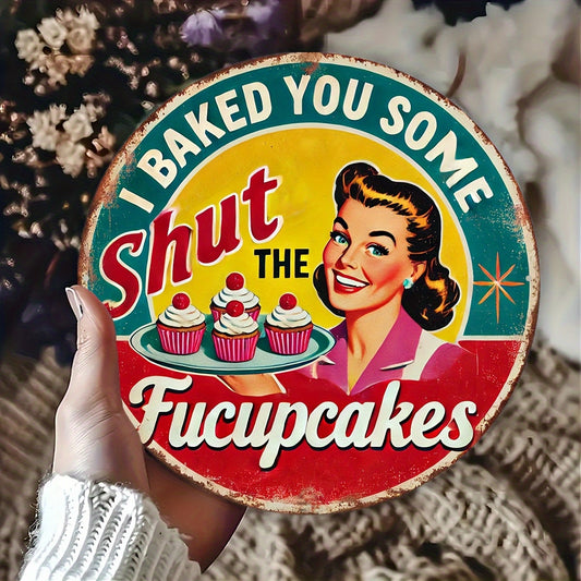 Charming Vintage 'I Baked You Some Shut The Fucupcakes' Kitchen Sign - 8x8" Aluminum Wall Art for Home, Cafe, Bar, or Garage Decor